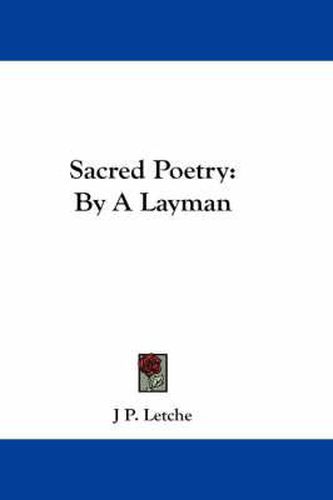 Sacred Poetry: By a Layman