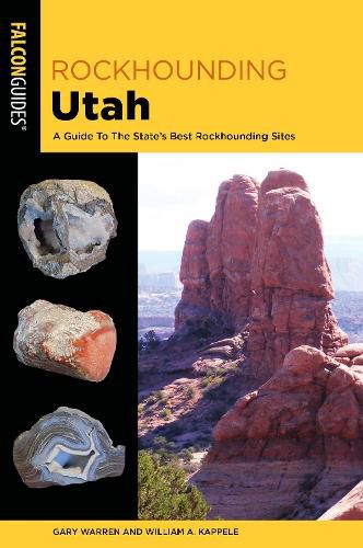 Cover image for Rockhounding Utah: A Guide To The State's Best Rockhounding Sites