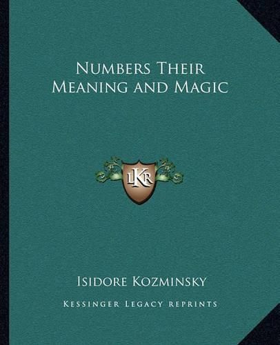 Cover image for Numbers Their Meaning and Magic