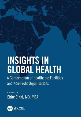 Cover image for Insights in Global Health: A Compendium of Healthcare Facilities and Non-Profit Organizations