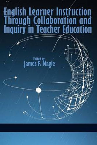 Cover image for English Learner Instruction through Collaboration and Inquiry in Teacher Education