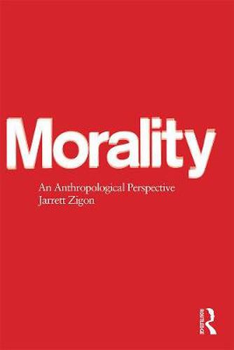 Cover image for Morality: An Anthropological Perspective