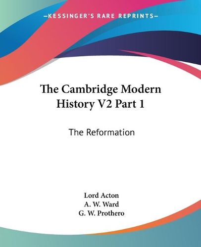 Cover image for The Cambridge Modern History V2 Part 1: The Reformation