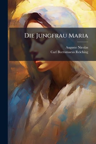 Cover image for Die Jungfrau Maria