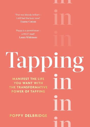 Cover image for Tapping In: Manifest the life you want with the transformative power of tapping