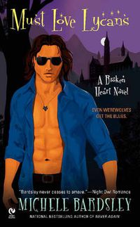 Cover image for Must Love Lycans: A Broken Heart Novel