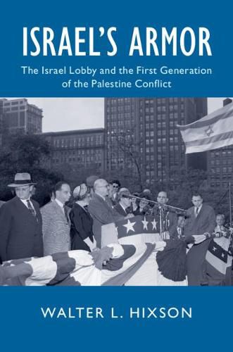 Cover image for Israel's Armor: The Israel Lobby and the First Generation of the Palestine Conflict