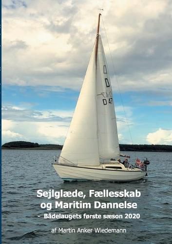 Cover image for Sejlglaede, Faellesskab og Maritim Dannelse: Badelaugets forste saeson 2020