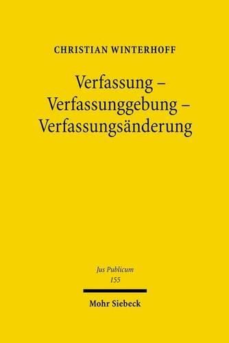 Cover image for Verfassung - Verfassunggebung - Verfassungsanderung: Zur Theorie der Verfassung und der Verfassungsrechtserzeugung