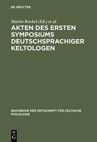 Cover image for Akten Des Ersten Symposiums Deutschsprachiger Keltologen: (Gosen Bei Berlin, 8.-10. April 1992)