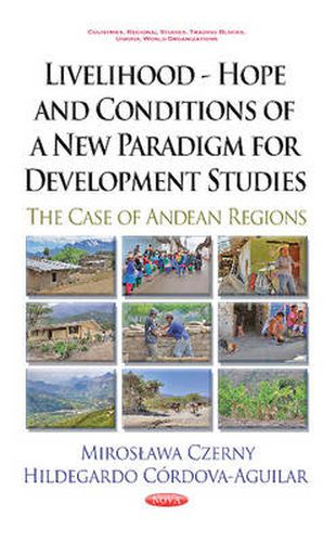 Cover image for Livelihood -- Hope & Conditions of a New Paradigm for Development Studies: The Case of Andean Regions