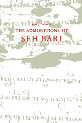 Cover image for The Admonitions of Seh Bari: A 16th century Javanese Muslim text attributed to the Saint of Bonan