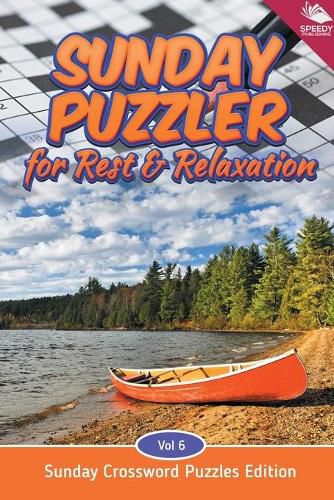 Cover image for Sunday Puzzler for Rest & Relaxation Vol 6: Sunday Crossword Puzzles Edition