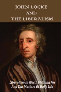 Cover image for John Locke And The Liberalism