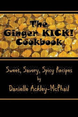 The Ginger KICK! Cookbook