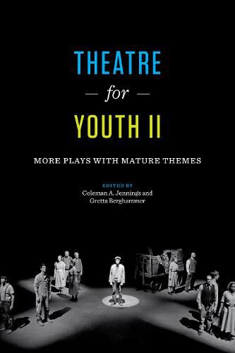 Theatre for Youth II: More Plays with Mature Themes