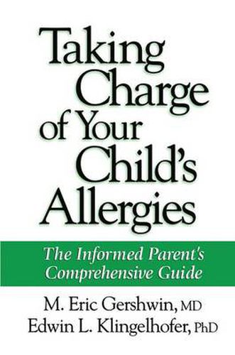 Cover image for Taking Charge of Your Child's Allergies: The Informed Parent's Comprehensive Guide