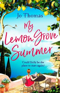 Cover image for My Lemon Grove Summer: Escape to Sicily and reveal its secrets in this perfect summer read