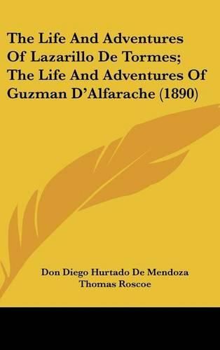 The Life and Adventures of Lazarillo de Tormes; The Life and Adventures of Guzman D'Alfarache (1890)