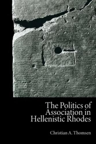 Cover image for The Politics of Association in Hellenistic Rhodes