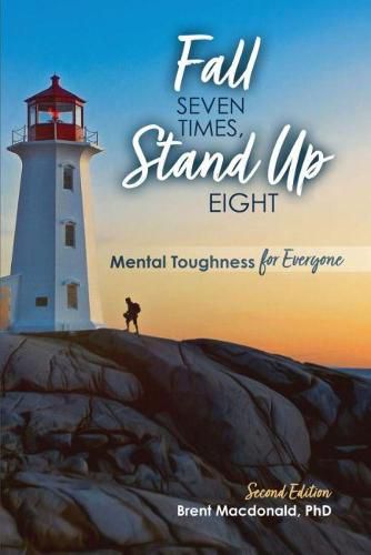 Cover image for Fall Seven Times, Stand Up Eight: Mental Toughness for Everyone