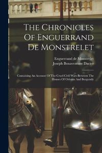 Cover image for The Chronicles Of Enguerrand De Monstrelet