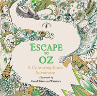 Cover image for Escape to Oz: A Colouring Book Adventure