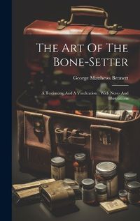 Cover image for The Art Of The Bone-setter