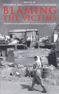 Cover image for Blaming the Victims: Spurious Scholarship and the Palestinian Question