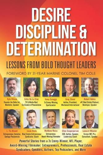 Desire, Discipline and Determination, Lessons From Bold Thought Leaders