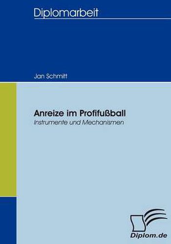 Cover image for Anreize im Profifussball: Instrumente und Mechanismen