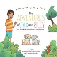 Cover image for The Adventures of Jax and Riley: Jax and Riley Meet Their New Brother