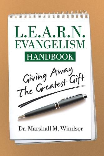 Cover image for L.E.A.R.N. Evangelism Handbook: Giving Away the Greatest Gift