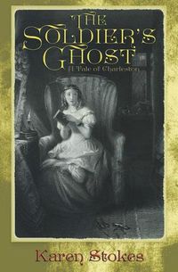 Cover image for The Soldier's Ghost: A Tale of Charleston