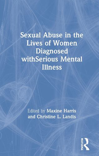 Cover image for Sexual Abuse in the Lives of Women Diagnosed withSerious Mental Illness