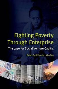 Cover image for Fighting Poverty Through Enterprise: The Case for Social Venture Capital