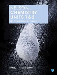 Cover image for Nelson Chemistry Units 1 & 2 for the Australian Curriculum (Student Book with 4 Access Codes)