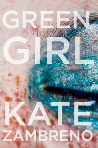 Cover image for Green Girl: A Novel
