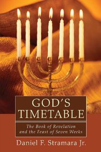 God's Timetable: The Book of Revelation and the Feast of Seven Weeks