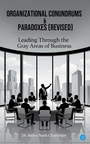 Cover image for Organizational Conundrums & Paradoxes (Revised)