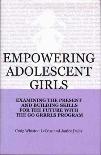 Cover image for Empowering Adolescent Girls Examining the Present and Building Skills for the Future with the 'Go Girls' Program