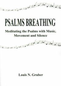 Cover image for Psalms Breating: Meditating the Psalms with Music, Movement and Silence