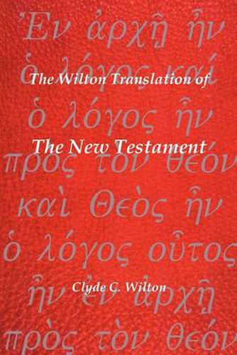 Cover image for The Wilton Translation of The New Testament: Translated from the Greek Text United Bible Societies Third Edition