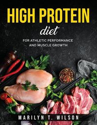 Cover image for High Protein Diet: For Athletic Performance and Muscle Growth