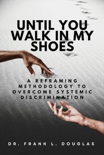 Cover image for Until You Walk in My Shoes