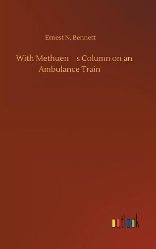 Cover image for With Methuen's Column on an Ambulance Train