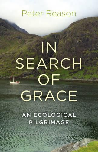 Cover image for In Search of Grace - An ecological pilgrimage