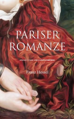 Pariser Romanze: Gl cksgeschichte aus unheilvoller Zeit (Historischer Liebesroman)