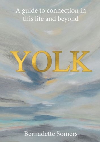 Cover image for Yolk: A Guide to Connection in This Life and Beyond