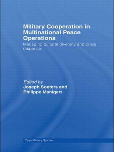 Cover image for Military Cooperation in Multinational Peace Operations: Managing cultural diversity and crisis response